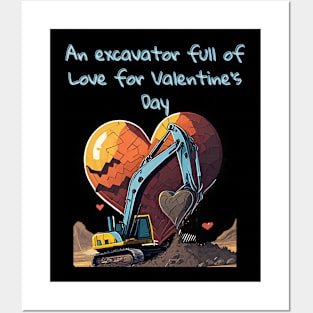 EXCAVATOR IS MY VALENTINE Posters and Art